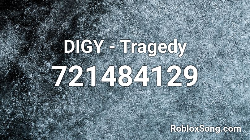 DIGY - Tragedy  Roblox ID