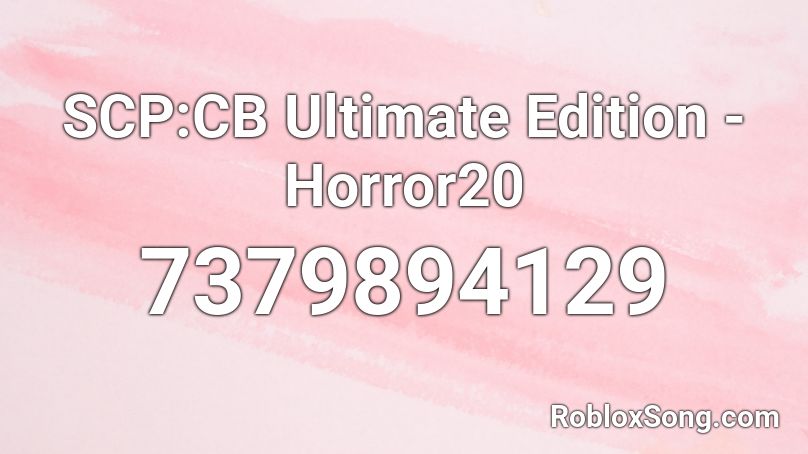 SCP:CB Ultimate Edition - Horror20 Roblox ID