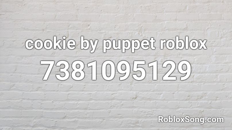 cookie by puppet roblox Roblox ID