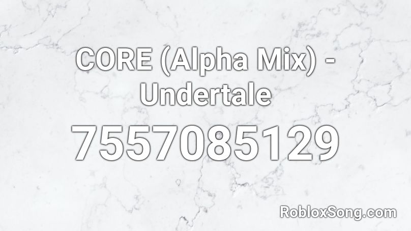 CORE (Alpha Mix) - Undertale Roblox ID