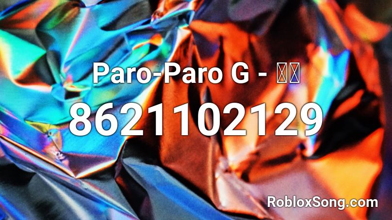 Paro-Paro G - 🇵🇭 Roblox ID