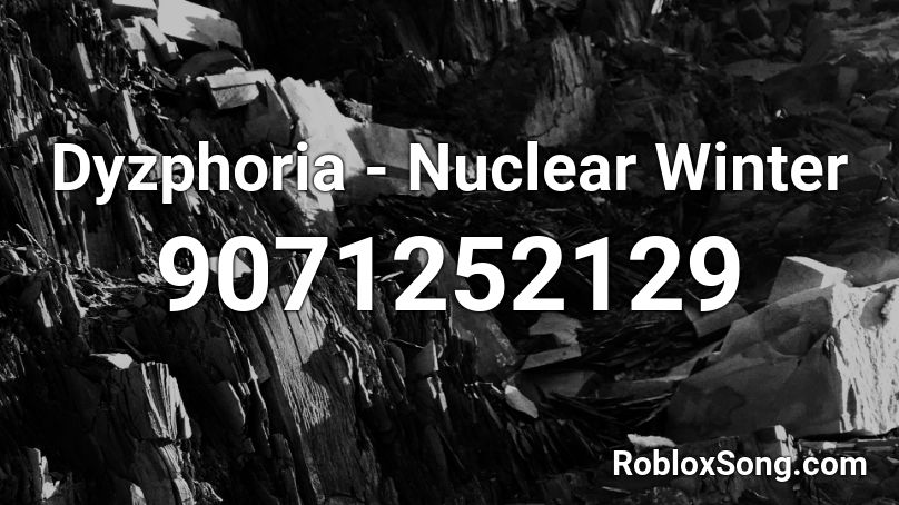 Dyzphoria - Nuclear Winter Roblox ID