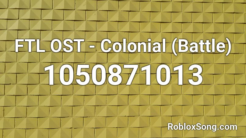 FTL OST - Colonial (Battle) Roblox ID