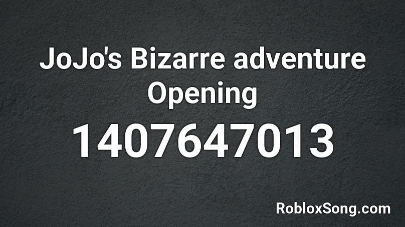JoJo's Bizarre adventure Opening Roblox ID