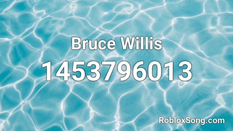 Bruce Willis Roblox ID