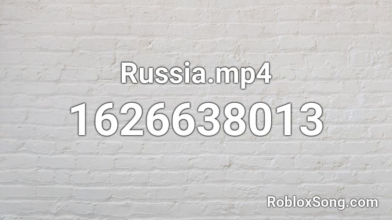 Russia.mp4 Roblox ID