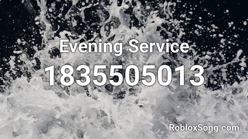 Evening Service Roblox ID