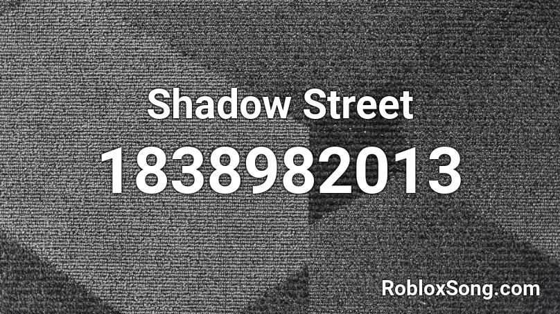 Shadow Street Roblox ID