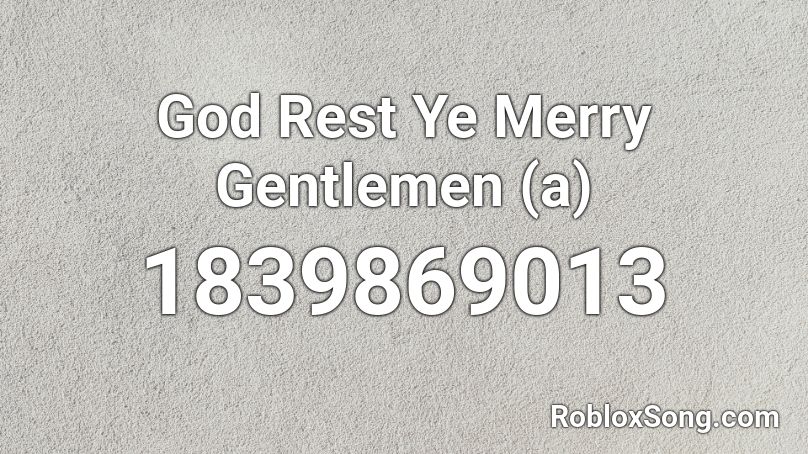 God Rest Ye Merry Gentlemen (a) Roblox ID