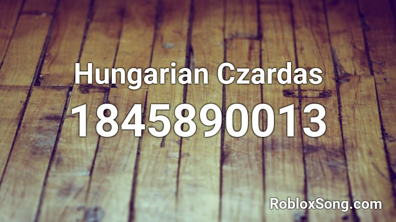 Hungarian Czardas Roblox ID