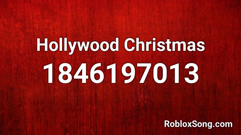 Hollywood Christmas Roblox ID