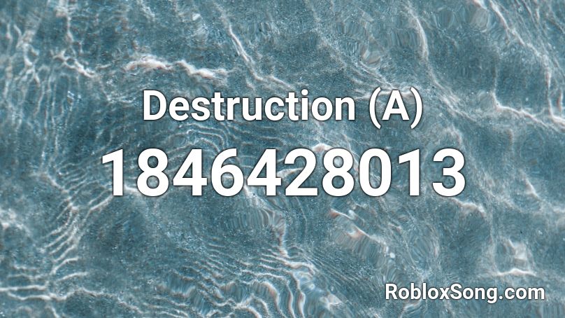 Destruction (A) Roblox ID