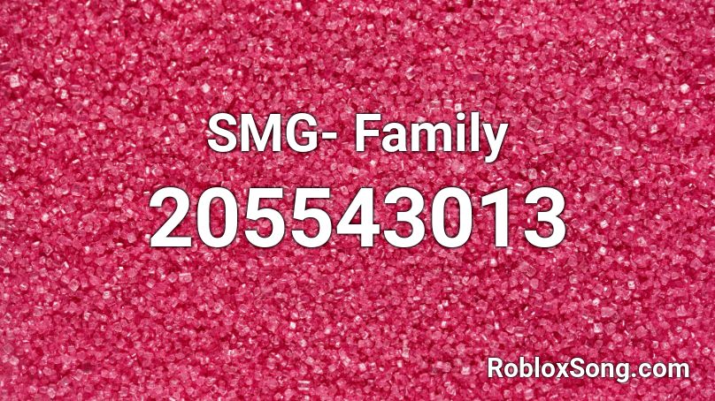 SMG- Family Roblox ID