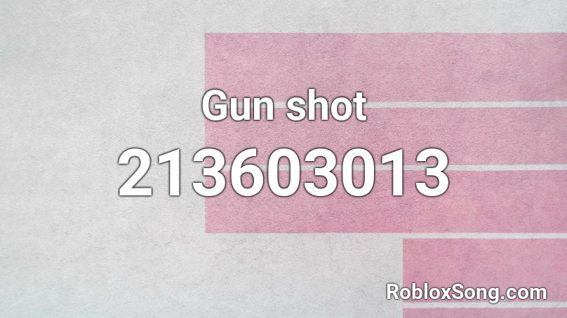 Gun shot Roblox ID