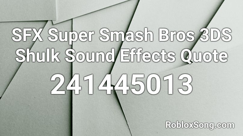 SFX Super Smash Bros 3DS Shulk Sound Effects Quote Roblox ID