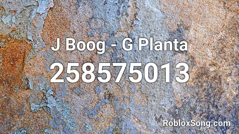 J Boog -  G Planta Roblox ID