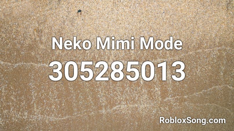 Neko Mimi Mode Roblox ID