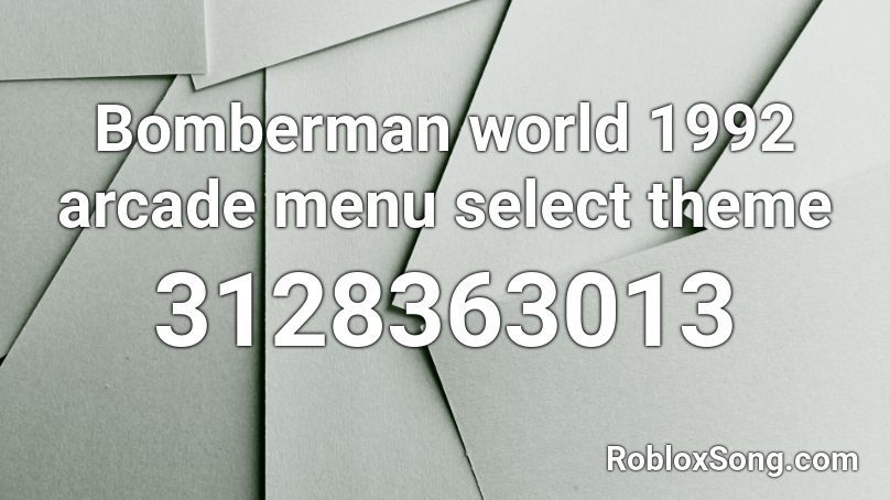 Bomberman world 1992 arcade menu select theme Roblox ID