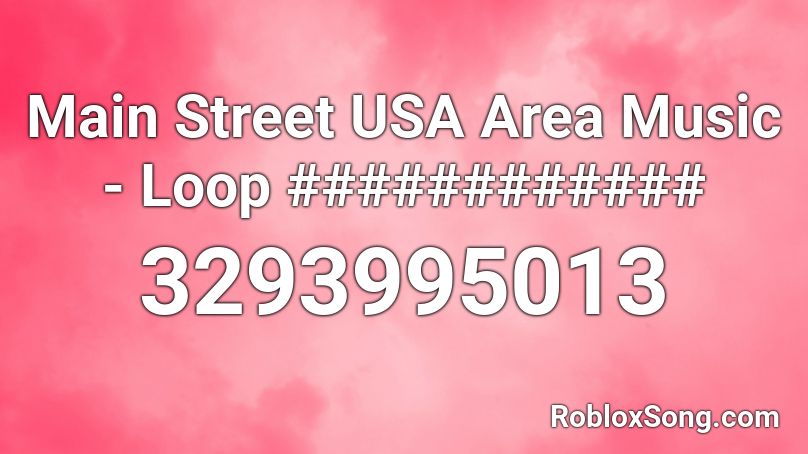Main Street USA Area Music - Loop ############ Roblox ID