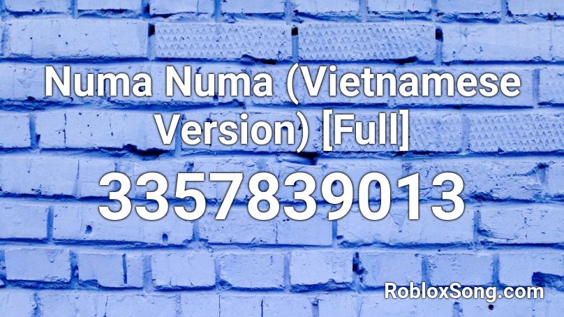Numa Numa (Vietnamese Version) [Full] Roblox ID