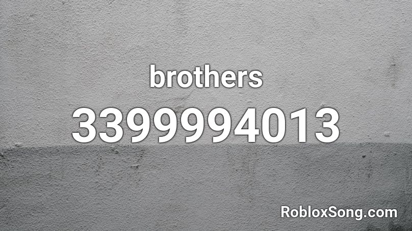 brothers Roblox ID