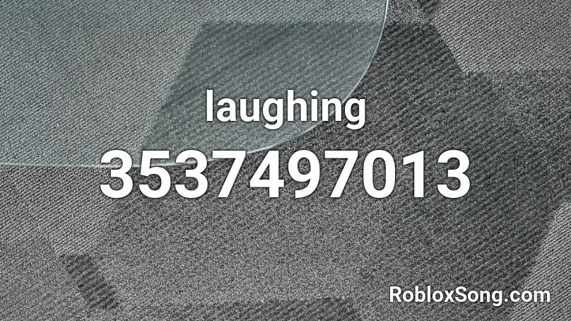 laughing Roblox ID