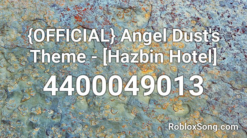 {OFFICIAL} Angel Dust's Theme - [Hazbin Hotel] Roblox ID
