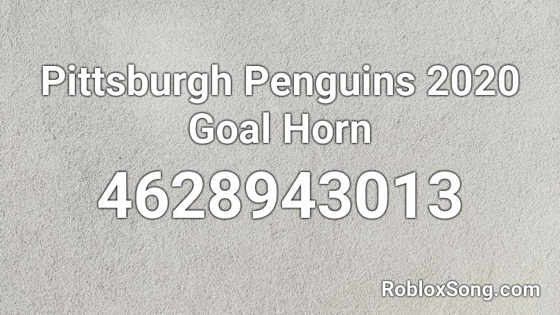 Pittsburgh Penguins 2020 Goal Horn Roblox ID