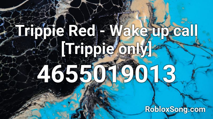 Trippie Red - Wake up call [Trippie only] Roblox ID