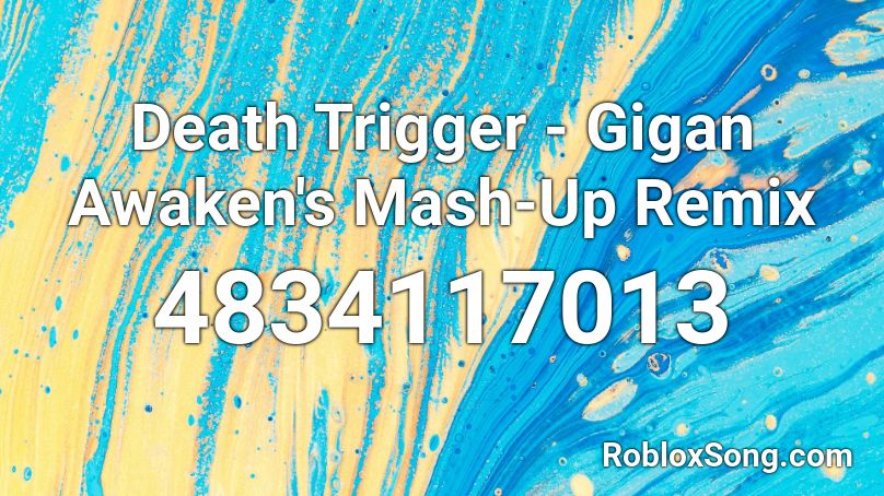 Death Trigger - Gigan Awaken's Mash-Up Remix Roblox ID