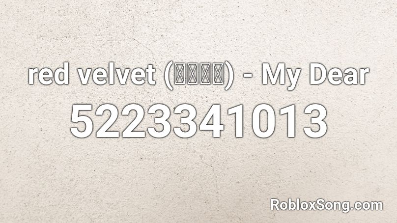 red velvet (레드벨벳) - My Dear Roblox ID