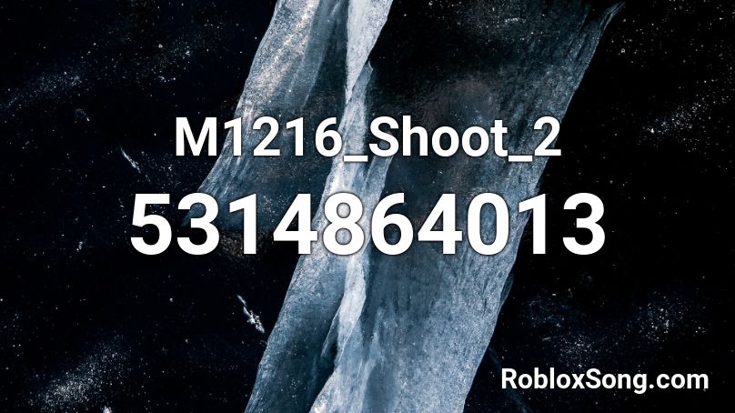 M1216_Shoot_2 Roblox ID