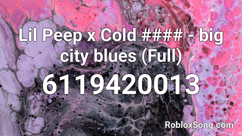 Lil Peep x Cold #### - big city blues (Full) Roblox ID