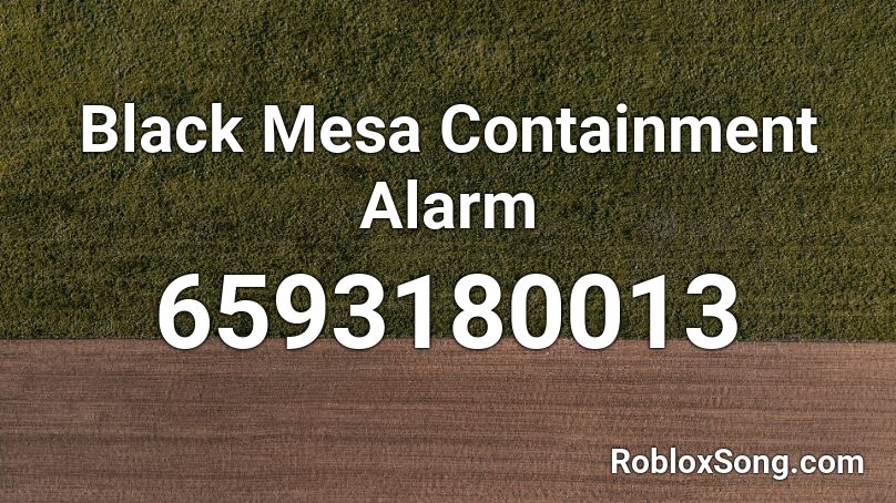 Black Mesa Containment Alarm Roblox ID