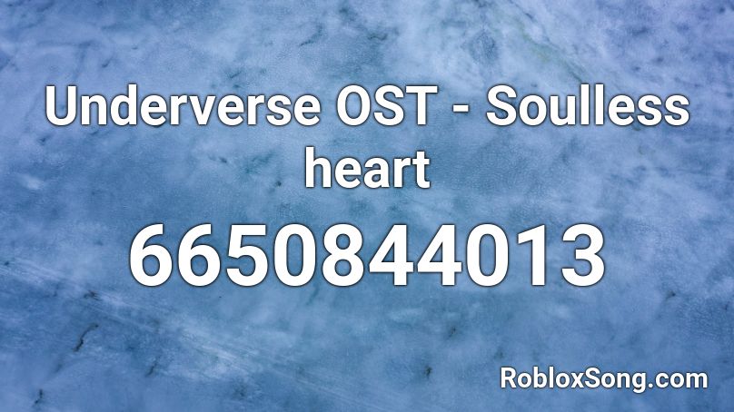 Underverse OST - Soulless heart Roblox ID