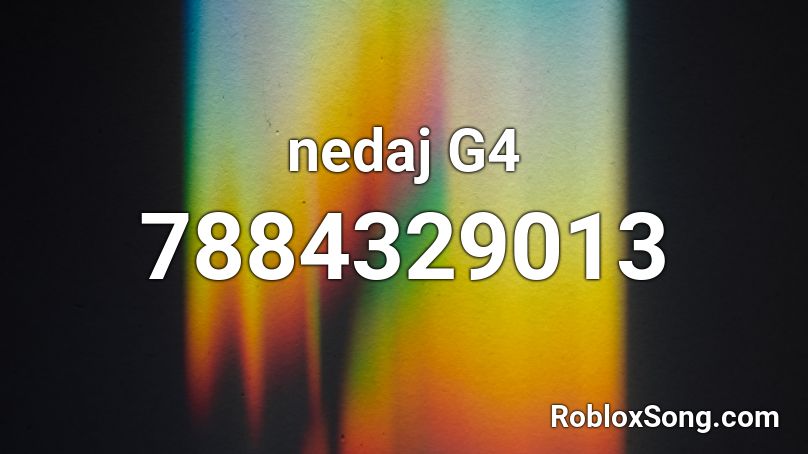 nedaj G4 Roblox ID