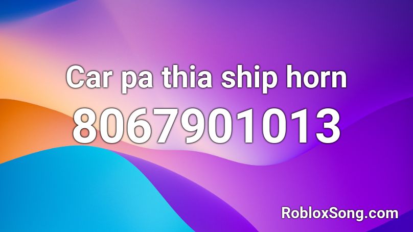 ✌️✌️Carpathia ship horn Roblox ID