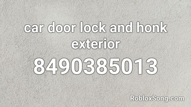 car door lock and honk exterior Roblox ID