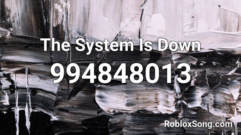 The System Is Down Roblox ID
