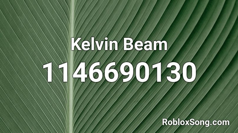 Kelvin Beam Roblox ID