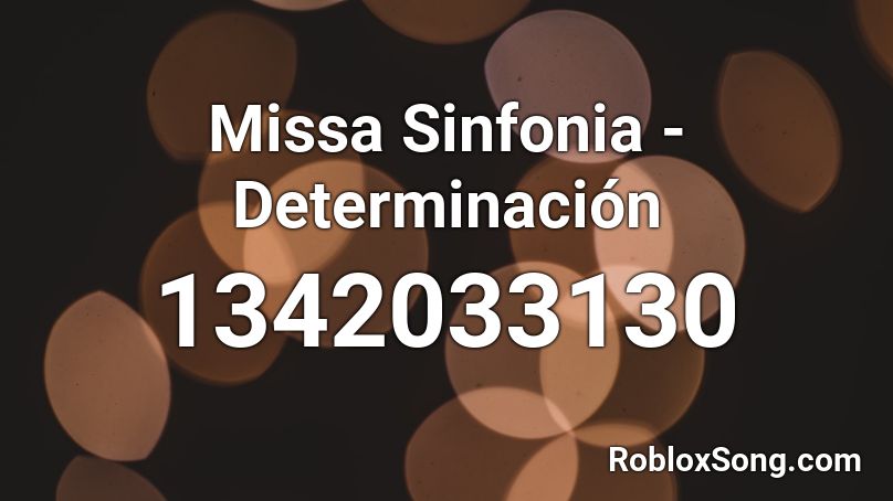 Missa Sinfonia - Determinación Roblox ID