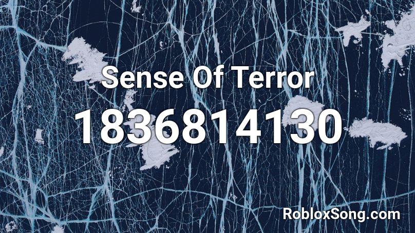 Sense Of Terror Roblox ID