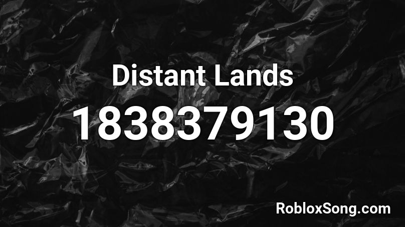 Distant Lands Roblox ID