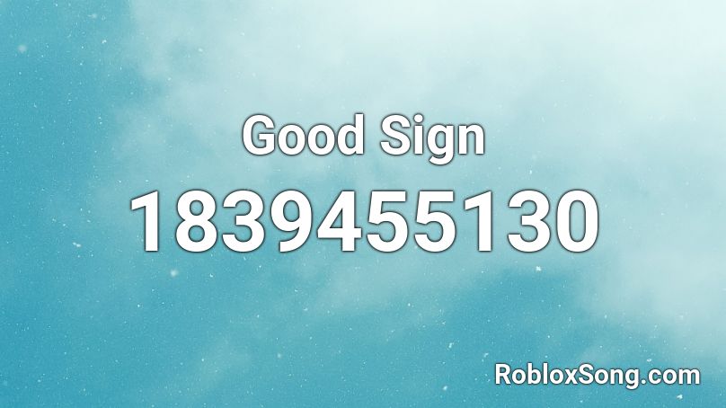 Good Sign Roblox ID