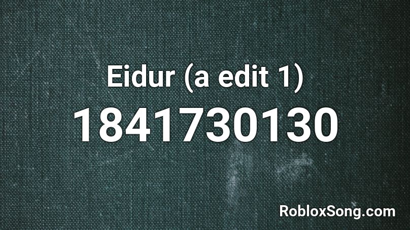 Eidur (a edit 1) Roblox ID