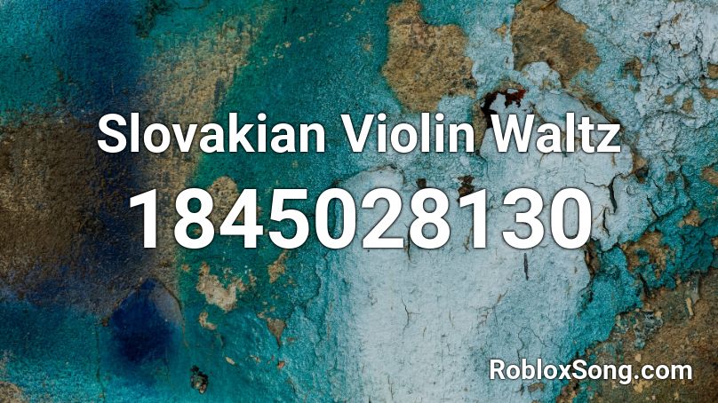 Slovakian Violin Waltz Roblox ID