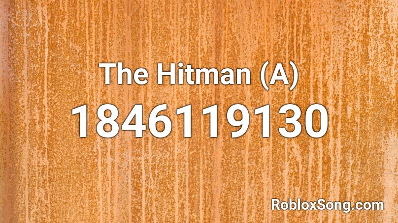 The Hitman (A) Roblox ID