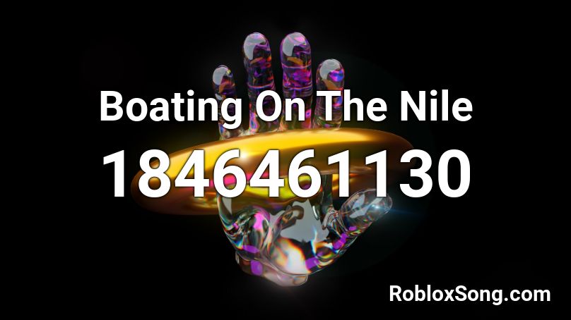 Boating On The Nile Roblox ID