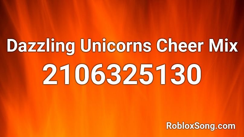 Dazzling Unicorns Cheer Mix Roblox ID