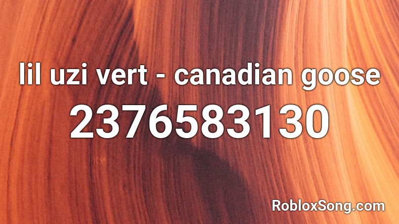 lil uzi vert - canadian goose  Roblox ID